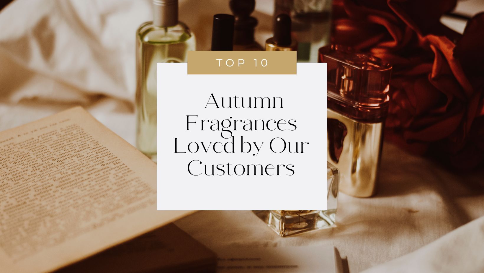 Top 10 Autumn Fragrances Loved by Customers – Just Perfume